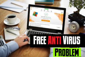 कंप्यूटर में free का Anti Virus इस्तिमाल करने के नुकसान